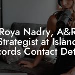 Roya Nadry, A&R Strategist at Island Records Contact Details