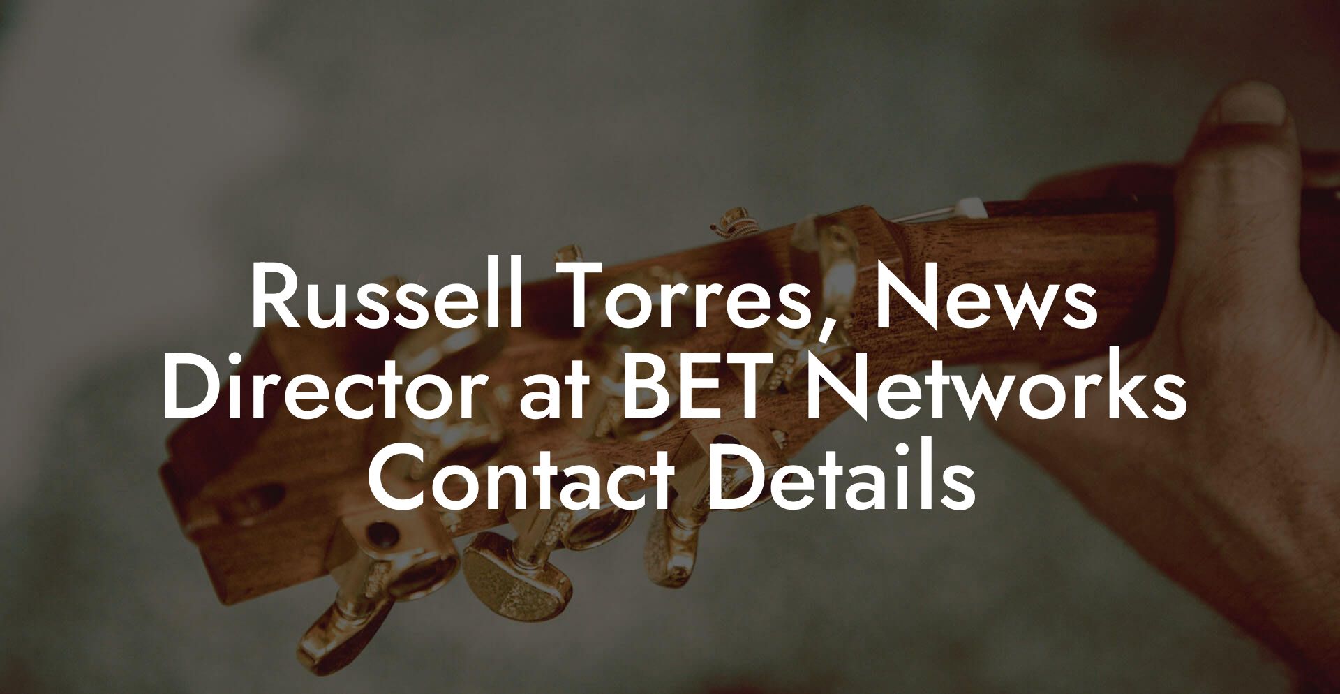 Russell Torres, News Director at BET Networks Contact Details