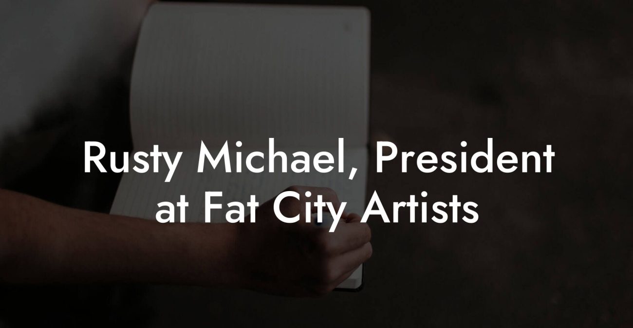 Rusty Michael, President at Fat City Artists