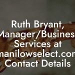 Ruth Bryant, Manager/Business Services at manilowselect.com Contact Details