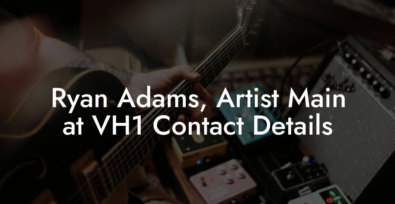 Ryan Adams, Artist Main at VH1 Contact Details