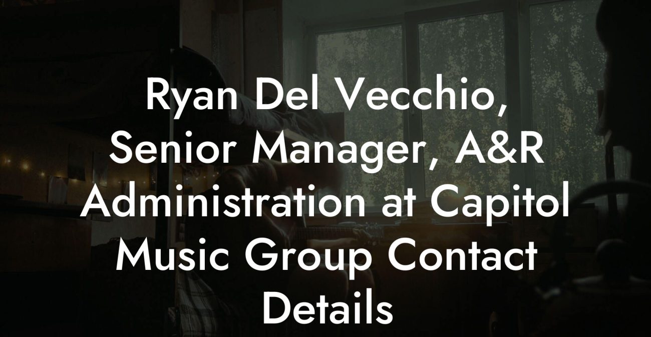 Ryan Del Vecchio, Senior Manager, A&R Administration at Capitol Music Group Contact Details