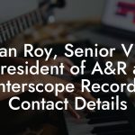 Ryan Roy, Senior Vice President of A&R at Interscope Records Contact Details