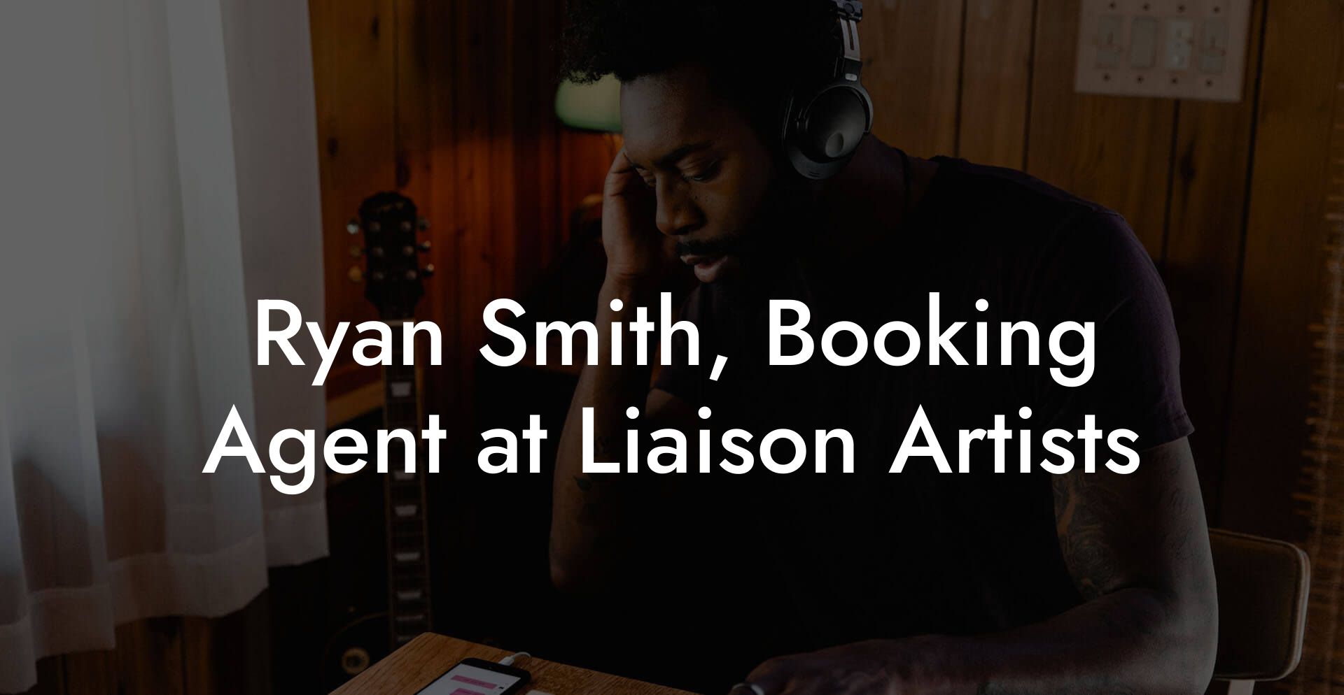 Ryan Smith, Booking Agent at Liaison Artists