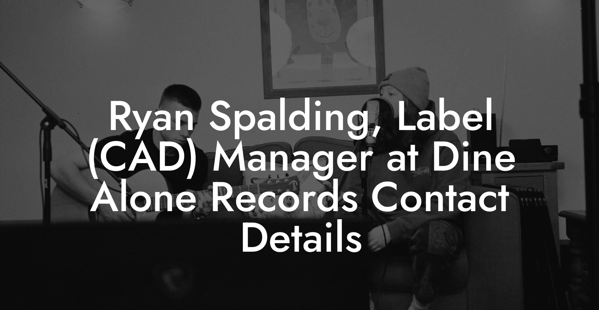 Ryan Spalding, Label (CAD) Manager at Dine Alone Records Contact Details