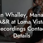Ryan Whalley, Manager A&R at Loma Vista Recordings Contact Details