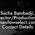 Sacha Bambadji, Director/Production at manilowselect.com Contact Details