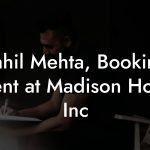 Sahil Mehta, Booking Agent at Madison House Inc