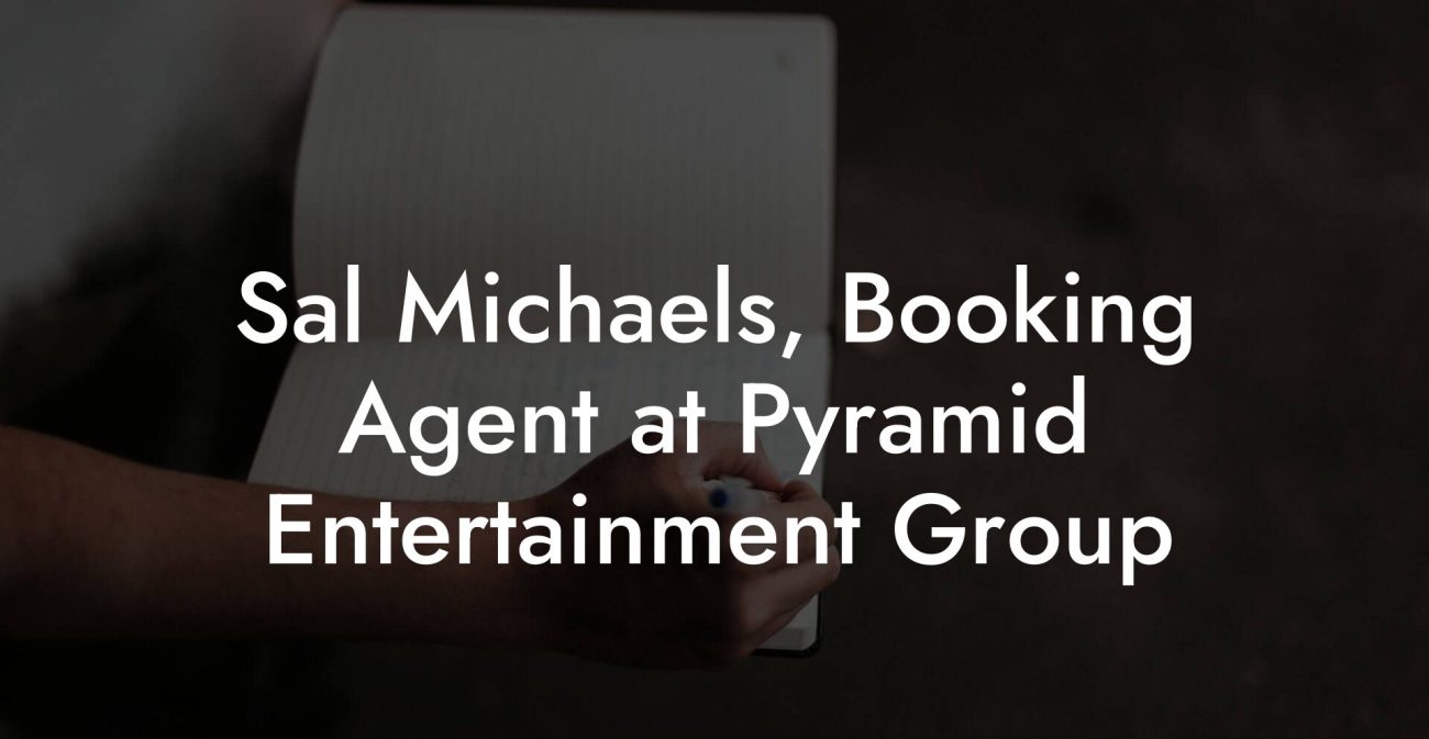 Sal Michaels, Booking Agent at Pyramid Entertainment Group