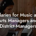 Salaries for Music and Arts Managers and District Managers