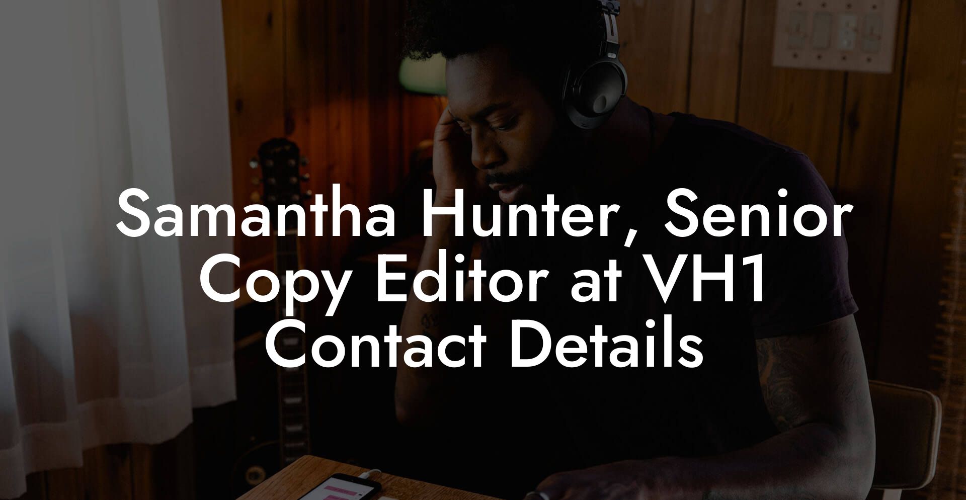 Samantha Hunter, Senior Copy Editor at VH1 Contact Details