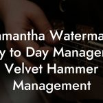 Samantha Waterman, Day to Day Manager at Velvet Hammer Management