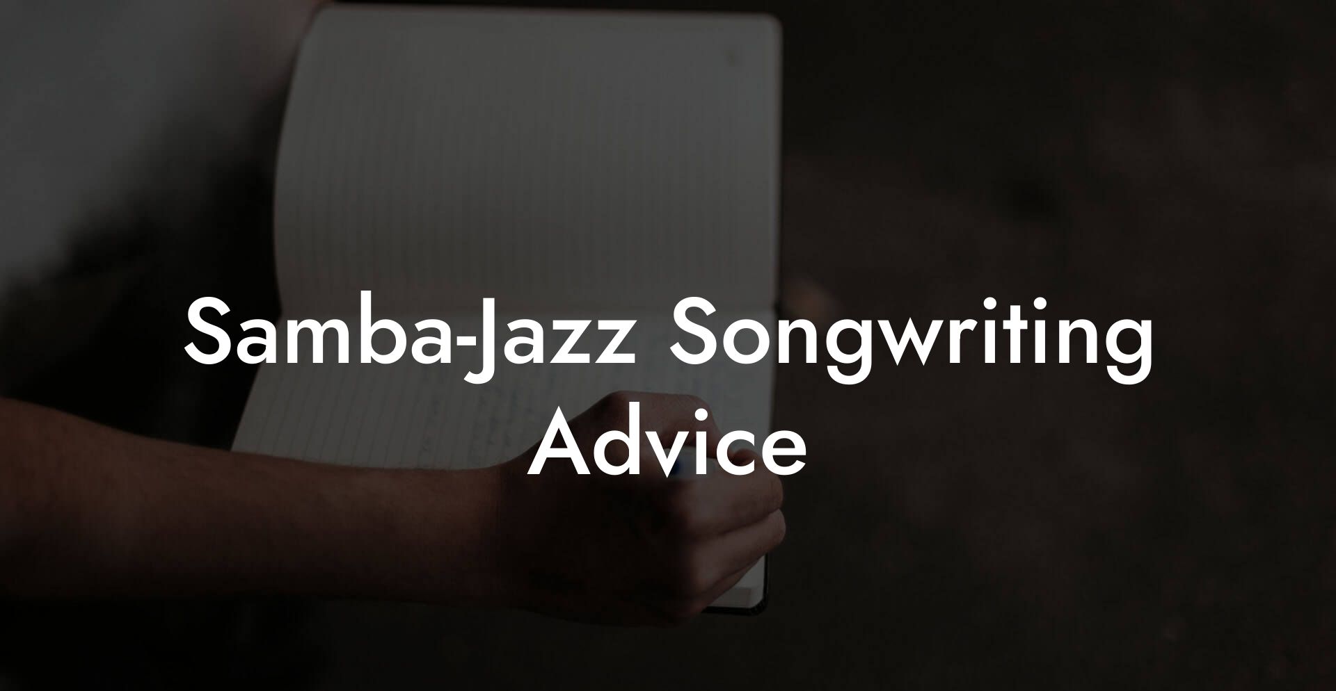 Samba-Jazz Songwriting Advice