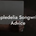 Sampledelia Songwriting Advice