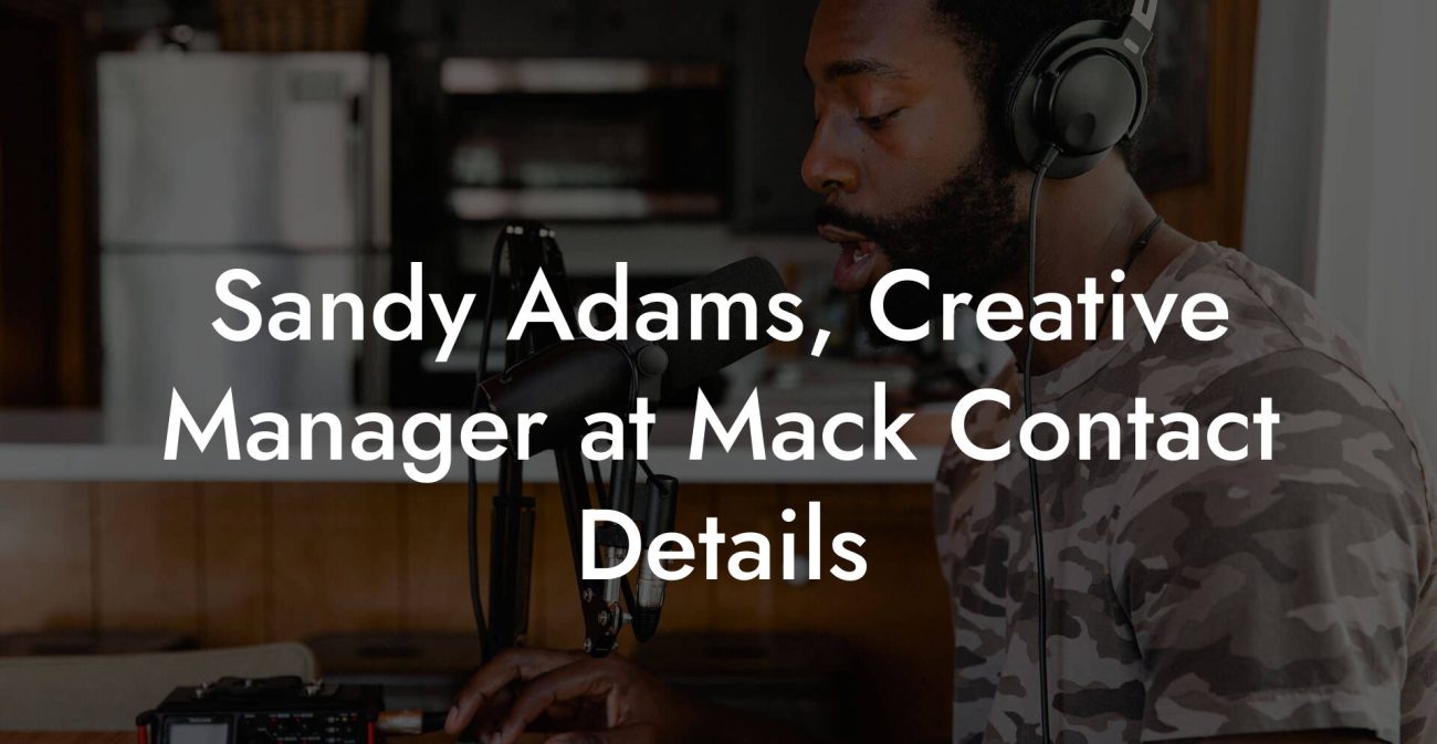 Sandy Adams, Creative Manager at Mack Contact Details