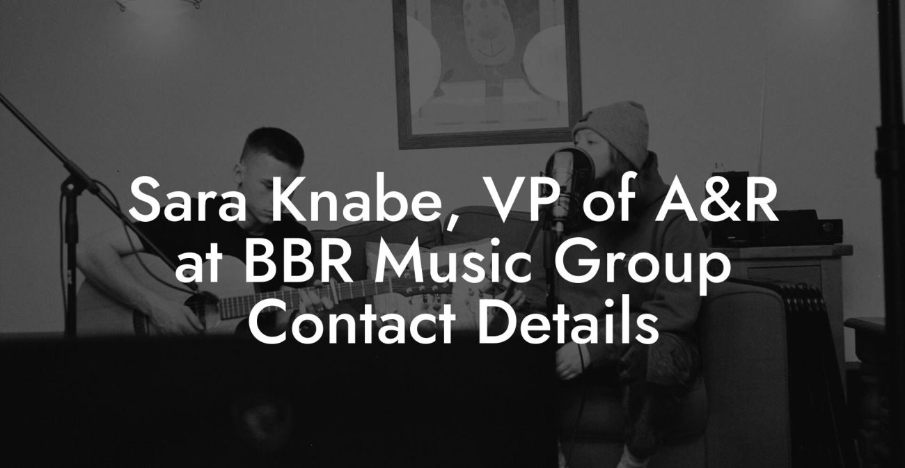 Sara Knabe, VP of A&R at BBR Music Group Contact Details