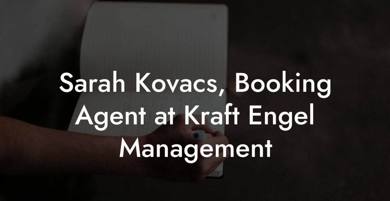 Sarah Kovacs, Booking Agent at Kraft Engel Management
