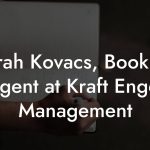 Sarah Kovacs, Booking Agent at Kraft Engel Management