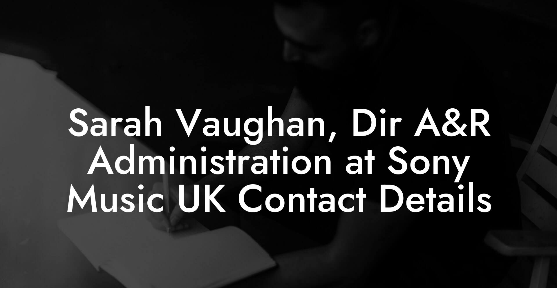 Sarah Vaughan, Dir A&R Administration at Sony Music UK Contact Details