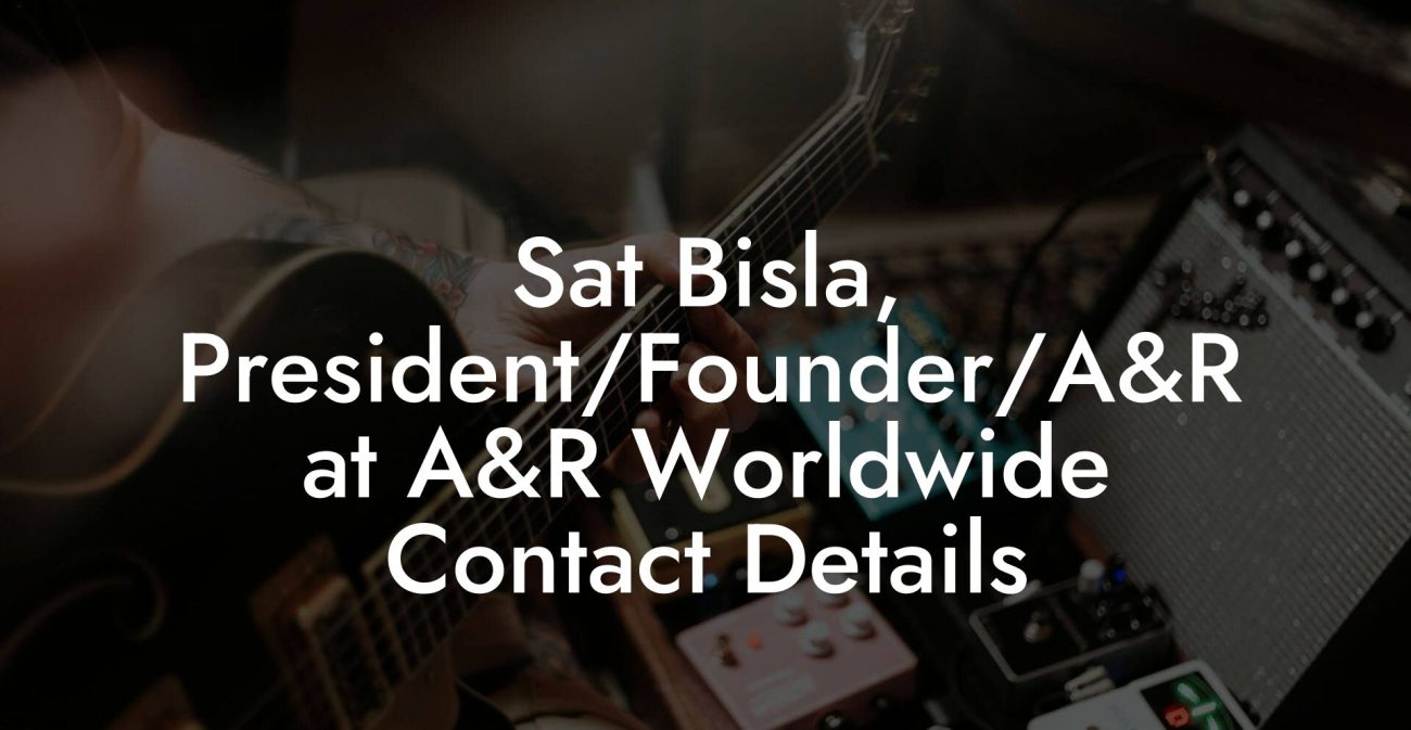 Sat Bisla, President/Founder/A&R at A&R Worldwide Contact Details