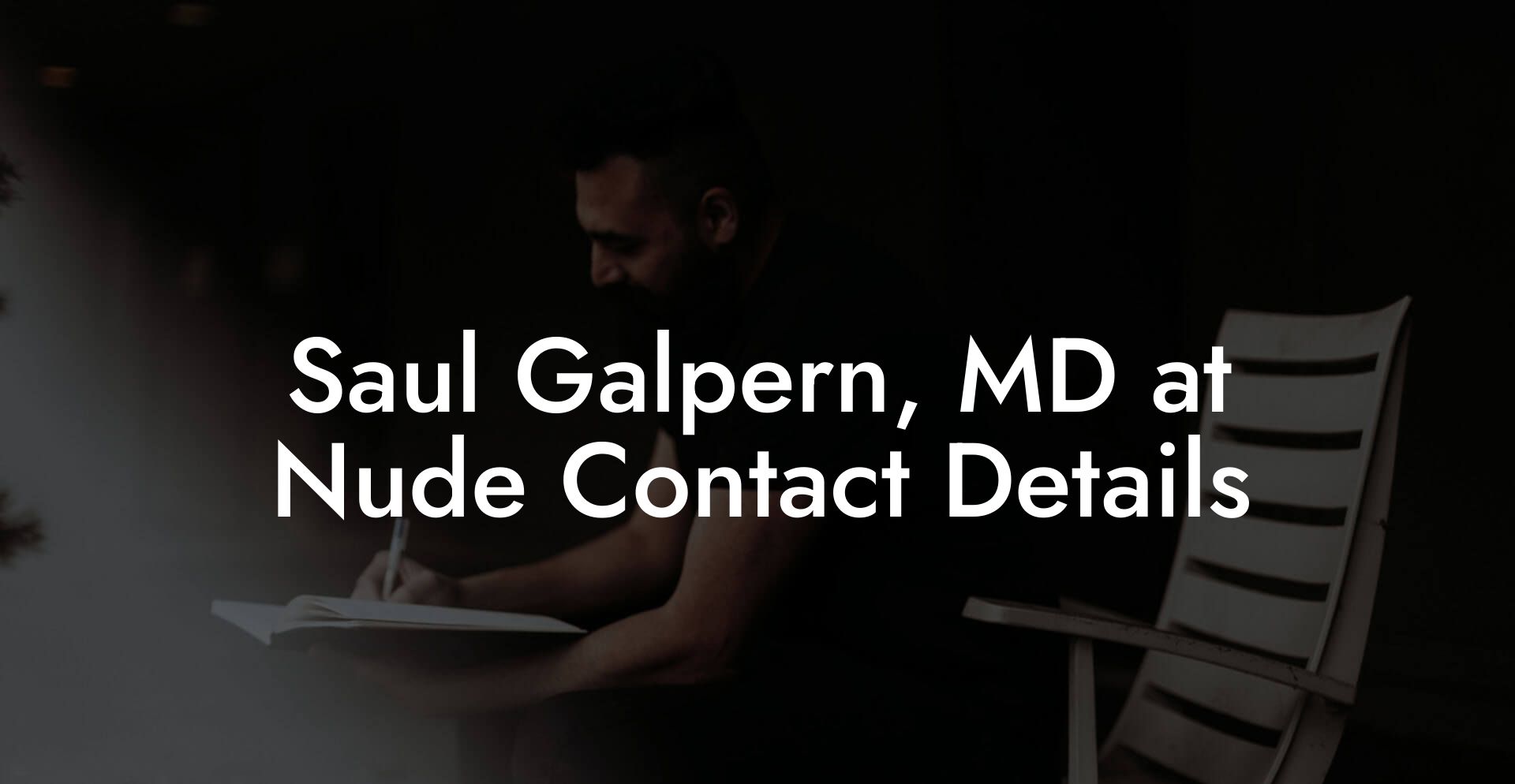 Saul Galpern, MD at Nude Contact Details