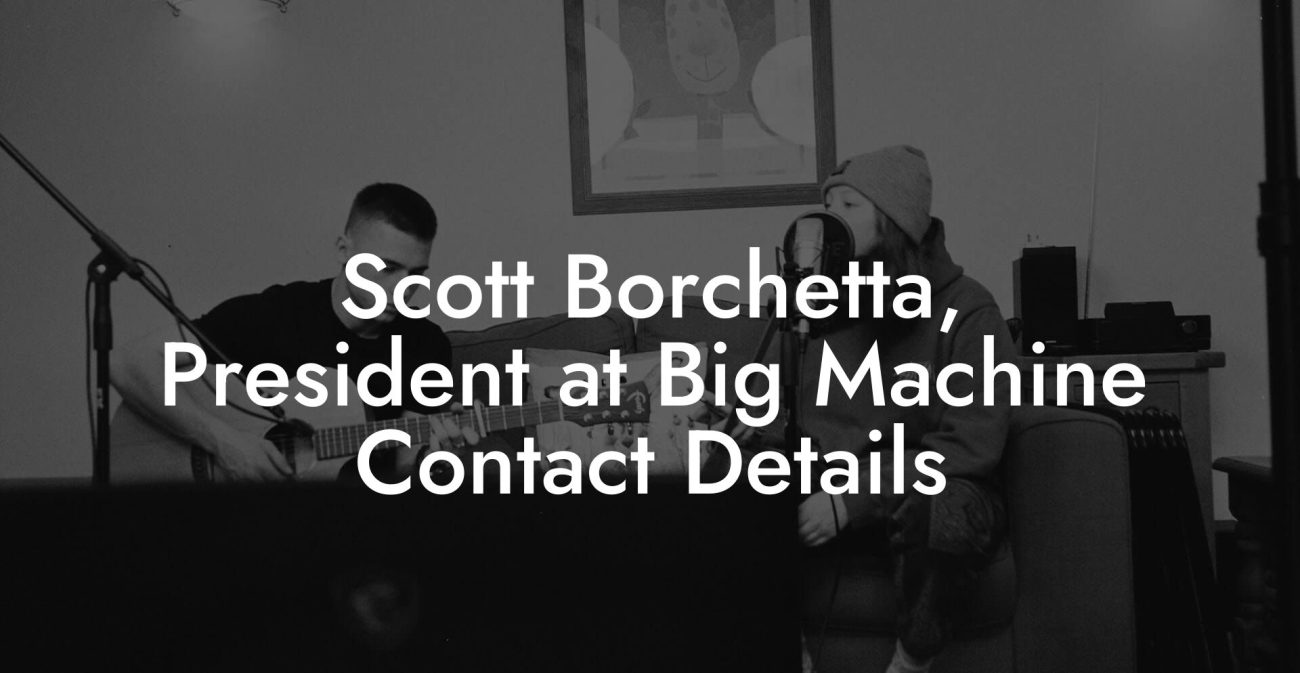 Scott Borchetta, President at Big Machine Contact Details