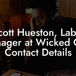 Scott Hueston, Label Manager at Wicked Cool Contact Details