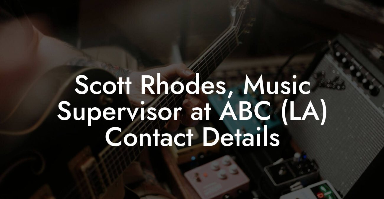 Scott Rhodes, Music Supervisor at ABC (LA) Contact Details