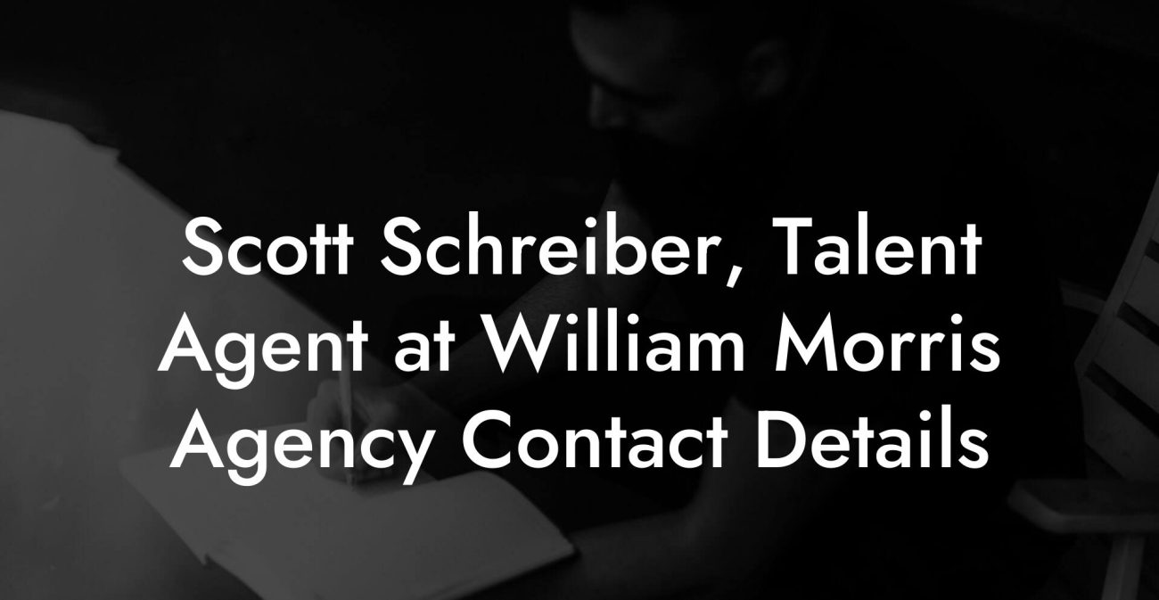 Scott Schreiber, Talent Agent at William Morris Agency Contact Details