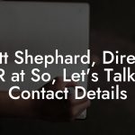 Scott Shephard, Director A&R at So, Let's Talk Ltd Contact Details
