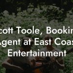 Scott Toole, Booking Agent at East Coast Entertainment