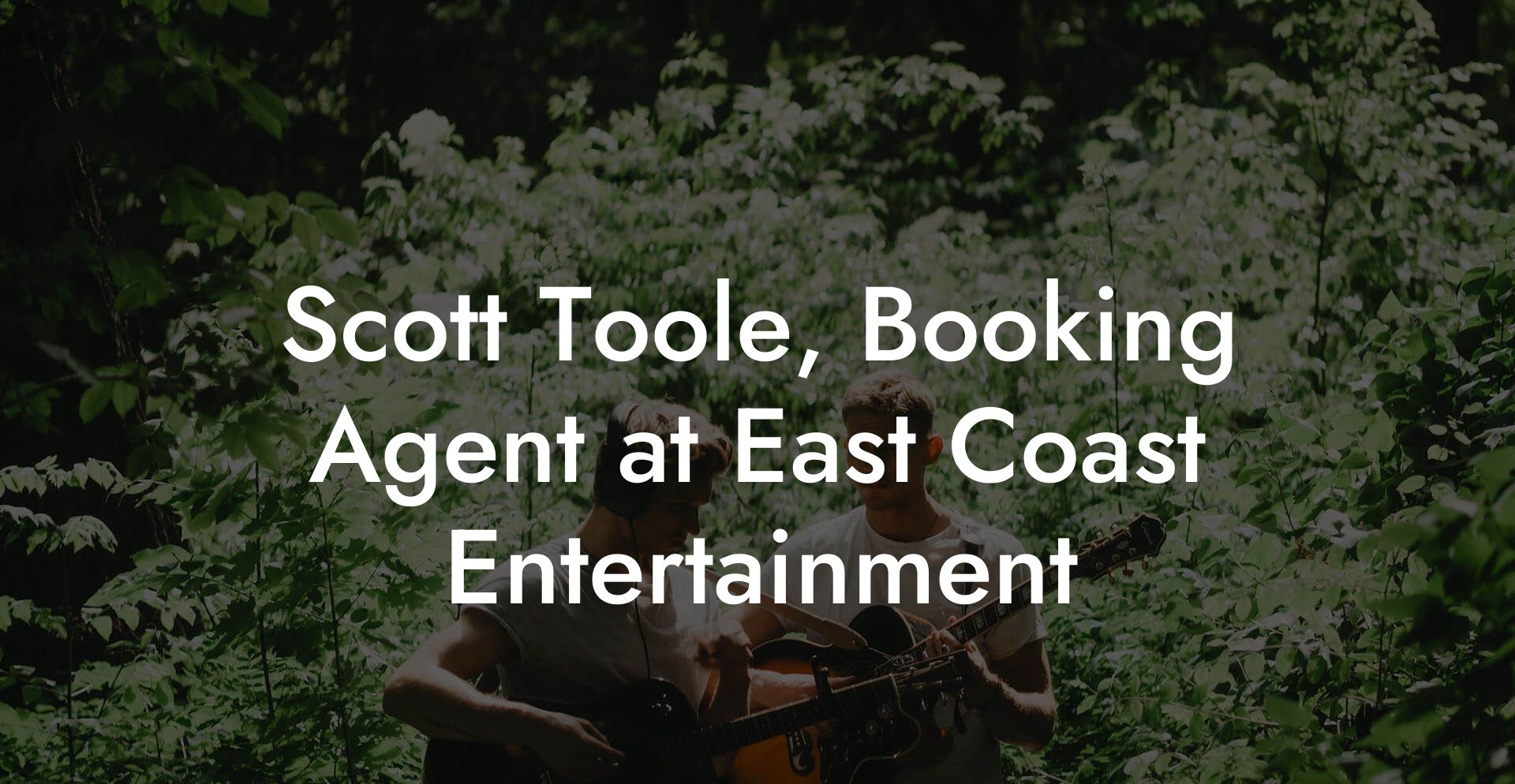 Scott Toole, Booking Agent at East Coast Entertainment