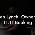 Sean Lynch, Owner at 11:11 Booking