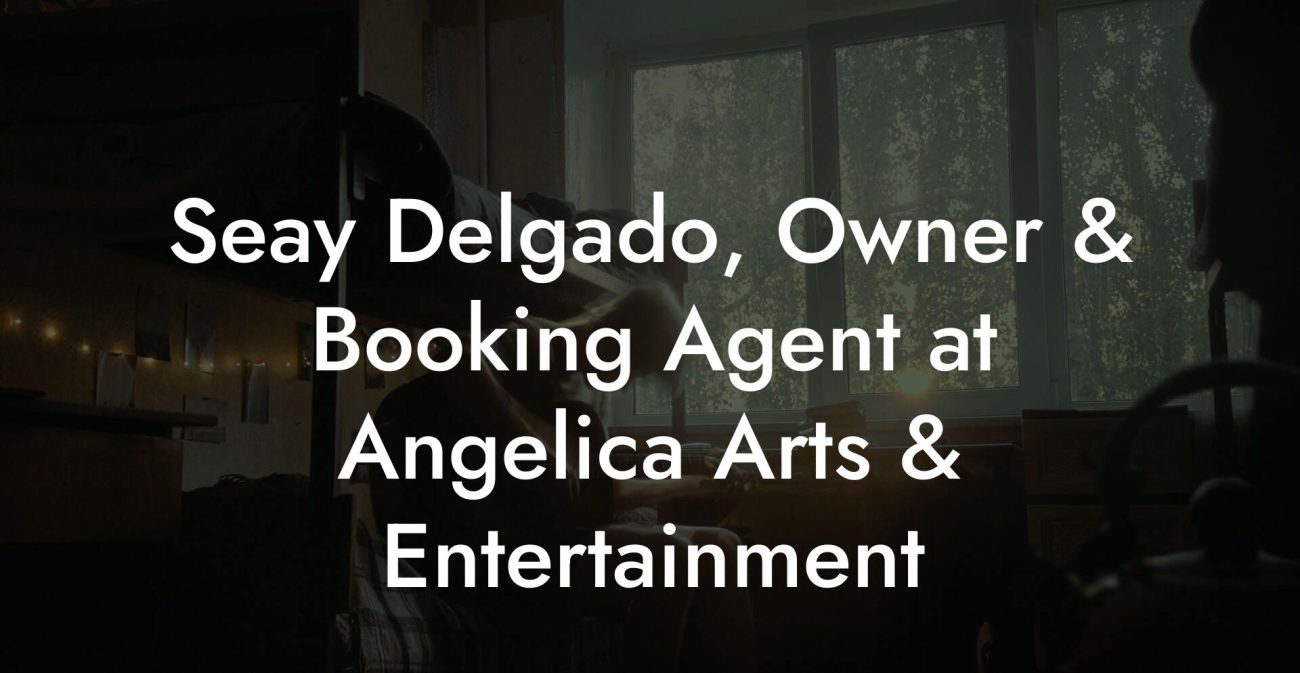 Seay Delgado, Owner & Booking Agent at Angelica Arts & Entertainment