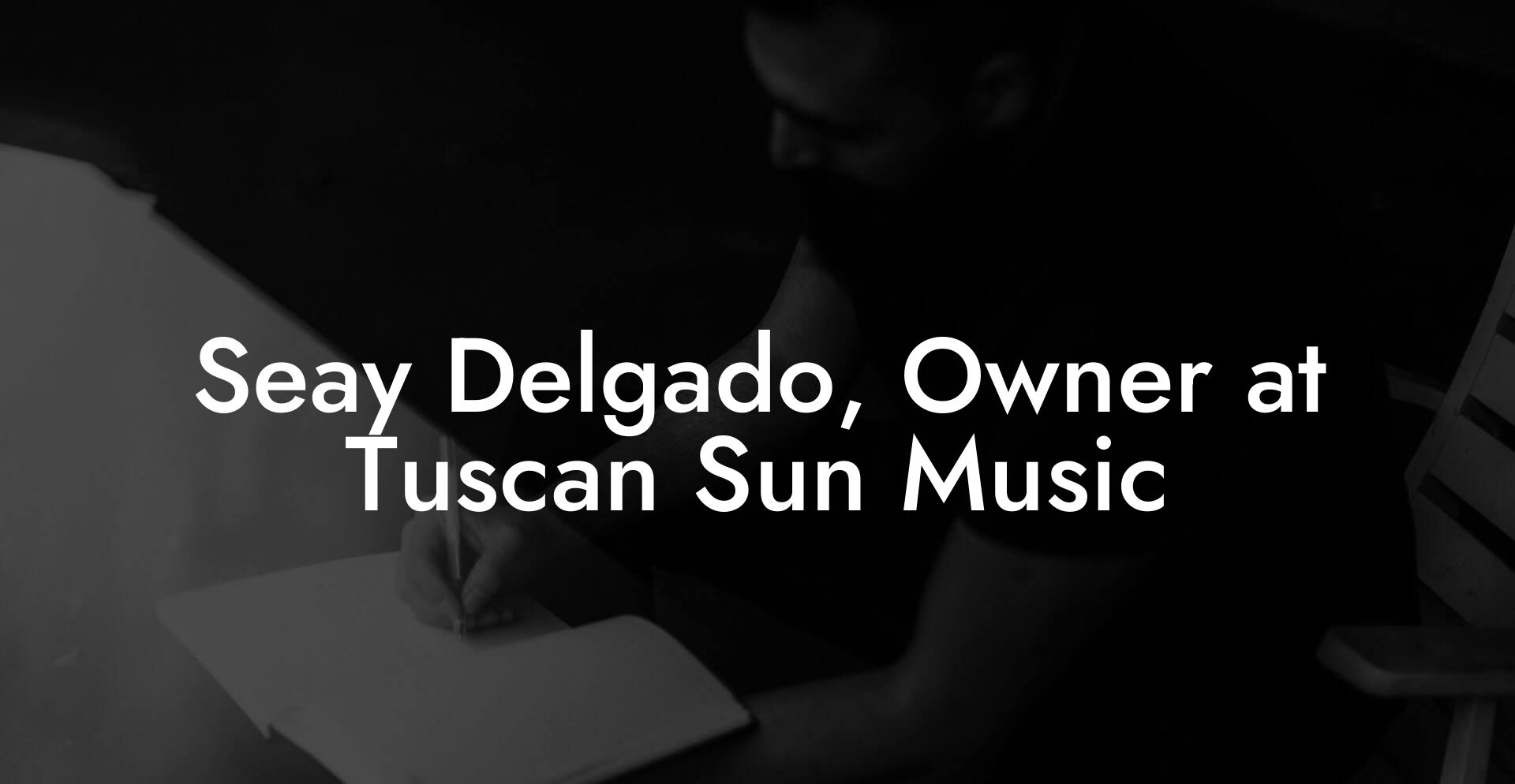 Seay Delgado, Owner at Tuscan Sun Music