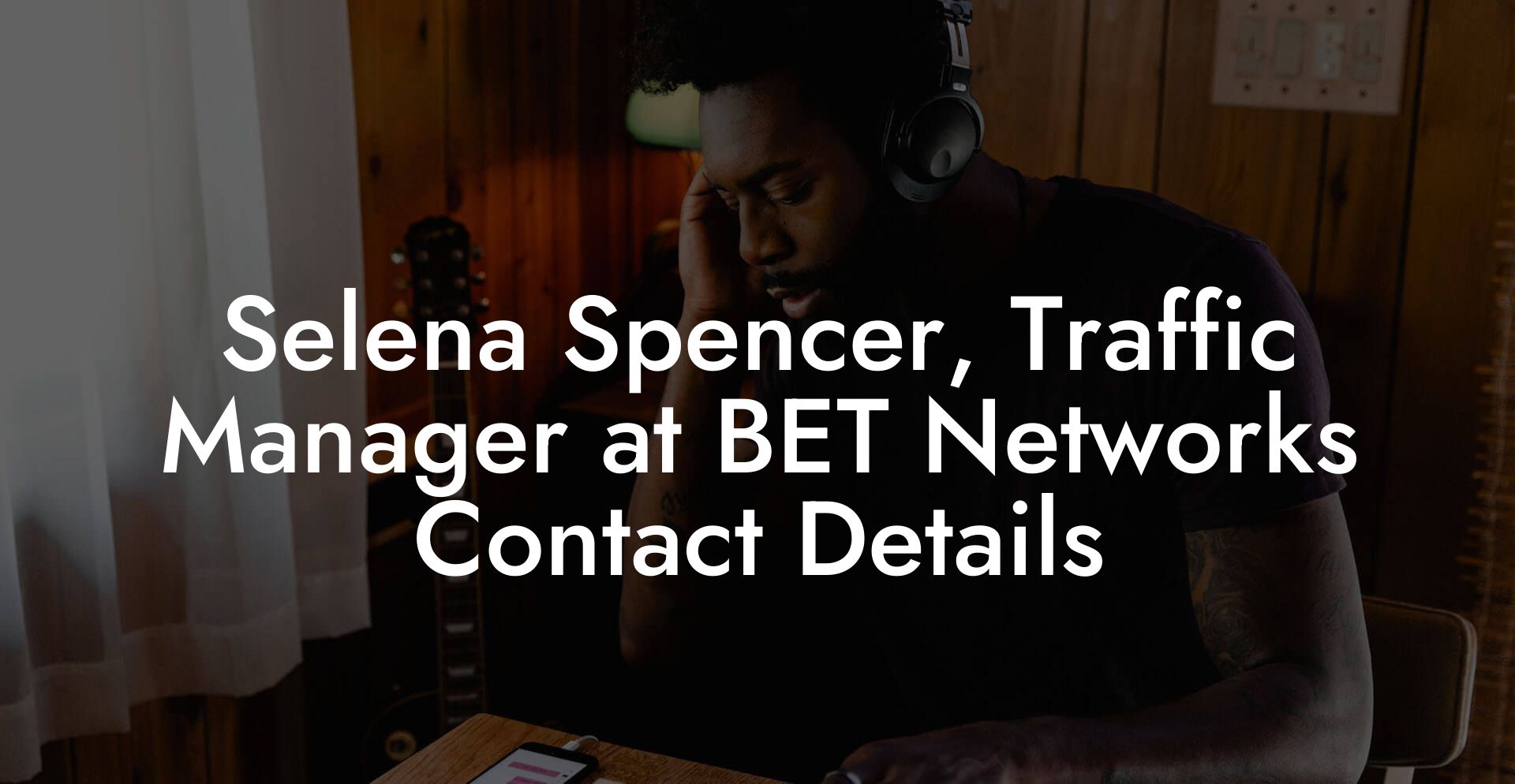 Selena Spencer, Traffic Manager at BET Networks Contact Details