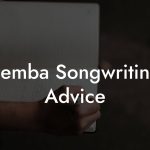Semba Songwriting Advice