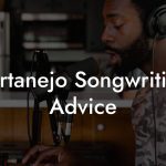 Sertanejo Songwriting Advice