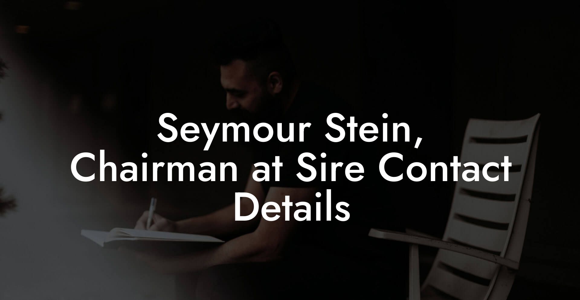 Seymour Stein, Chairman at Sire Contact Details