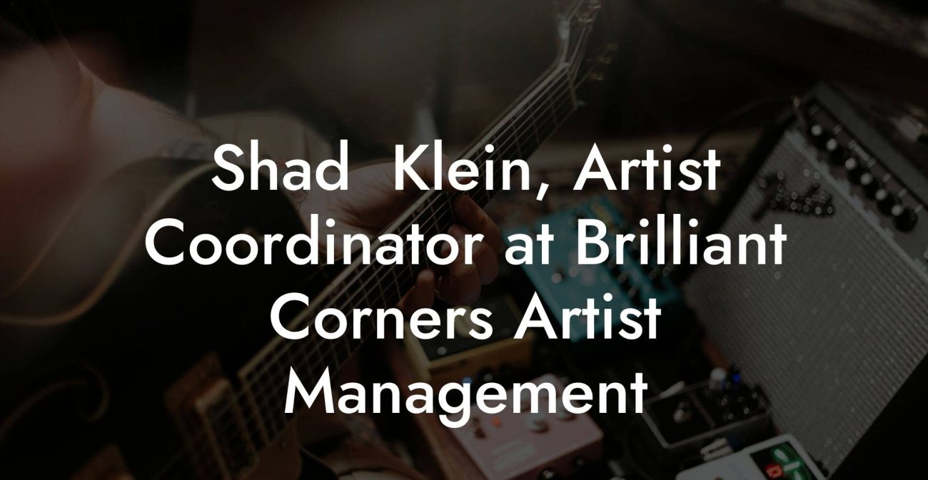 Shad  Klein, Artist Coordinator at Brilliant Corners Artist Management