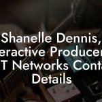 Shanelle Dennis, Interactive Producer at BET Networks Contact Details