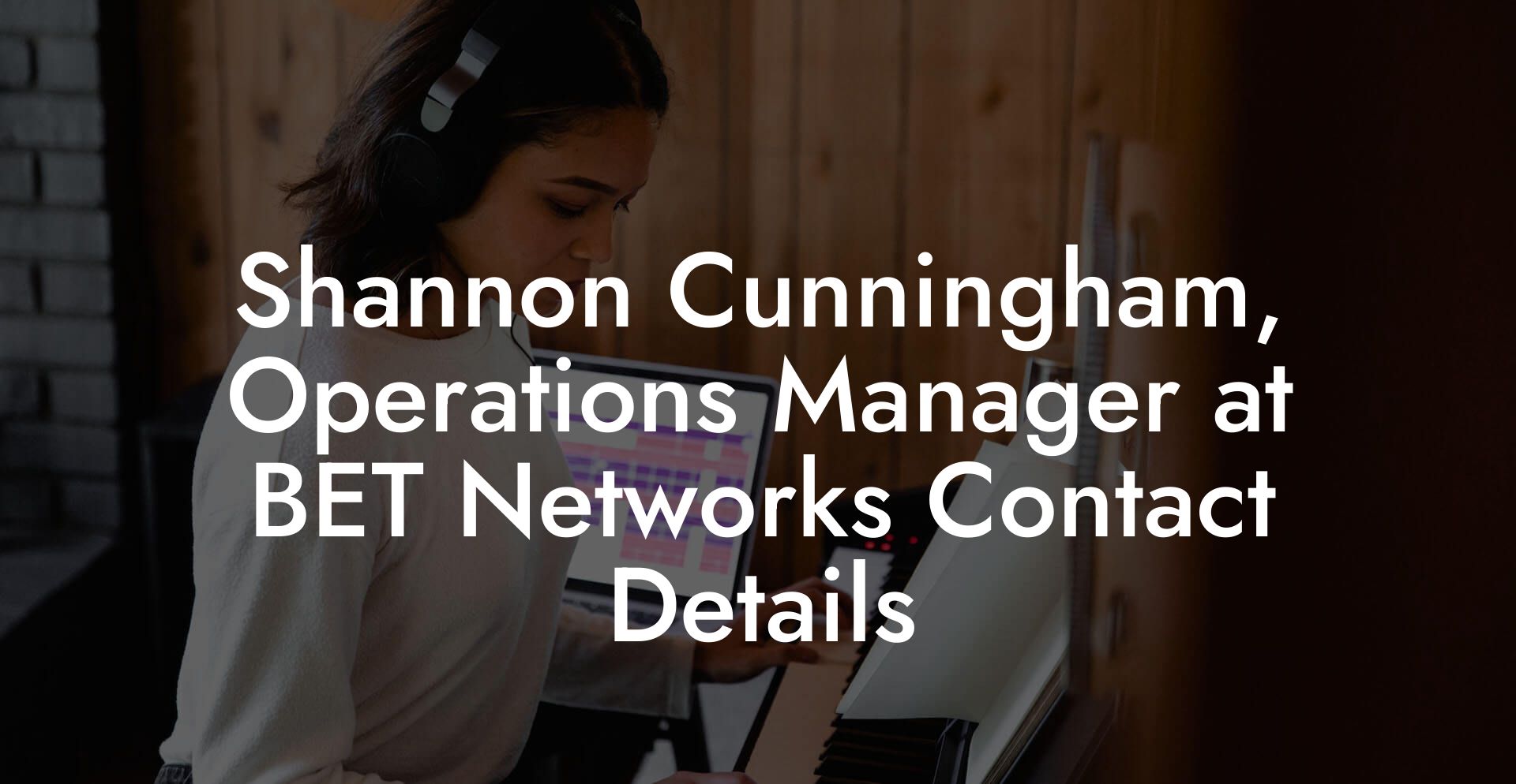 Shannon Cunningham, Operations Manager at BET Networks Contact Details