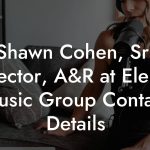 Shawn Cohen, Sr. Director, A&R at Elektra Music Group Contact Details