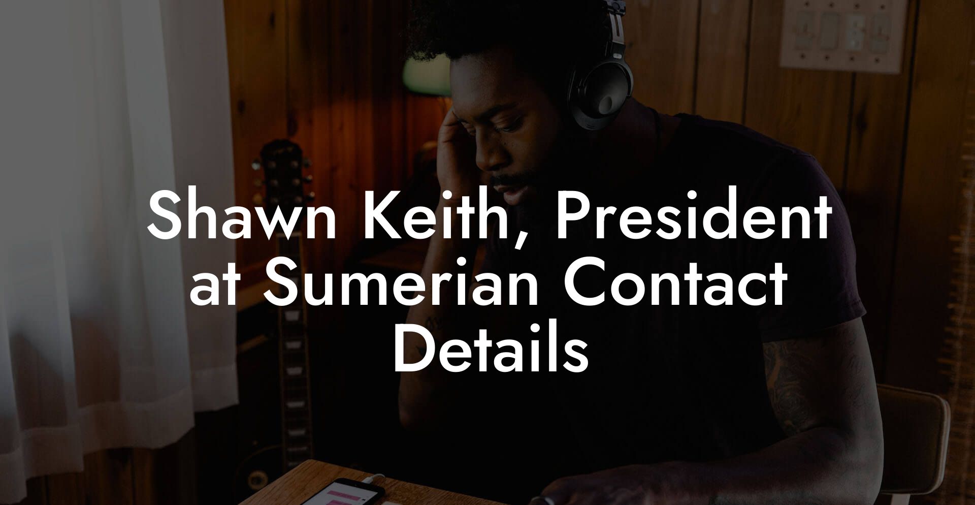 Shawn Keith, President at Sumerian Contact Details