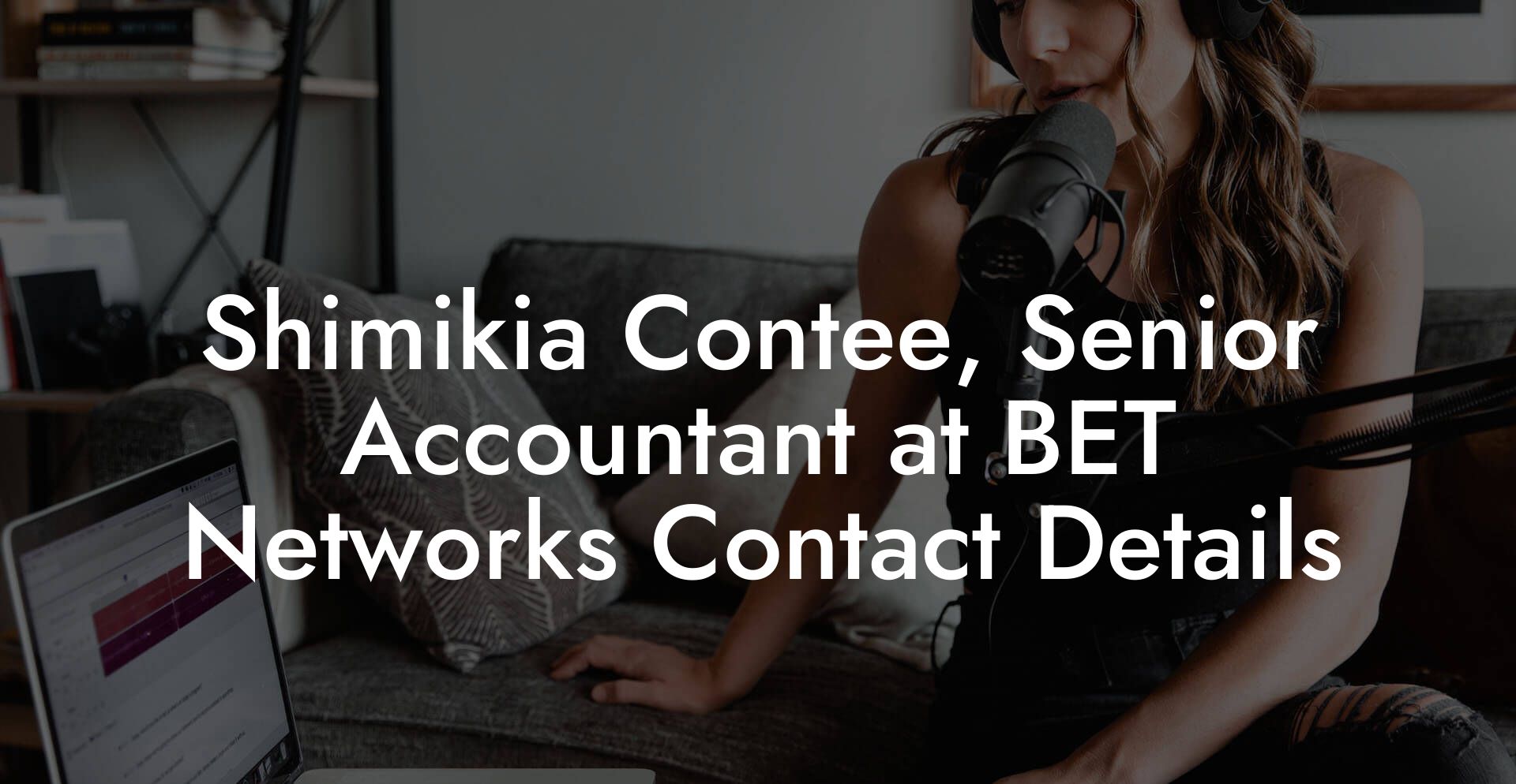 Shimikia Contee, Senior Accountant at BET Networks Contact Details