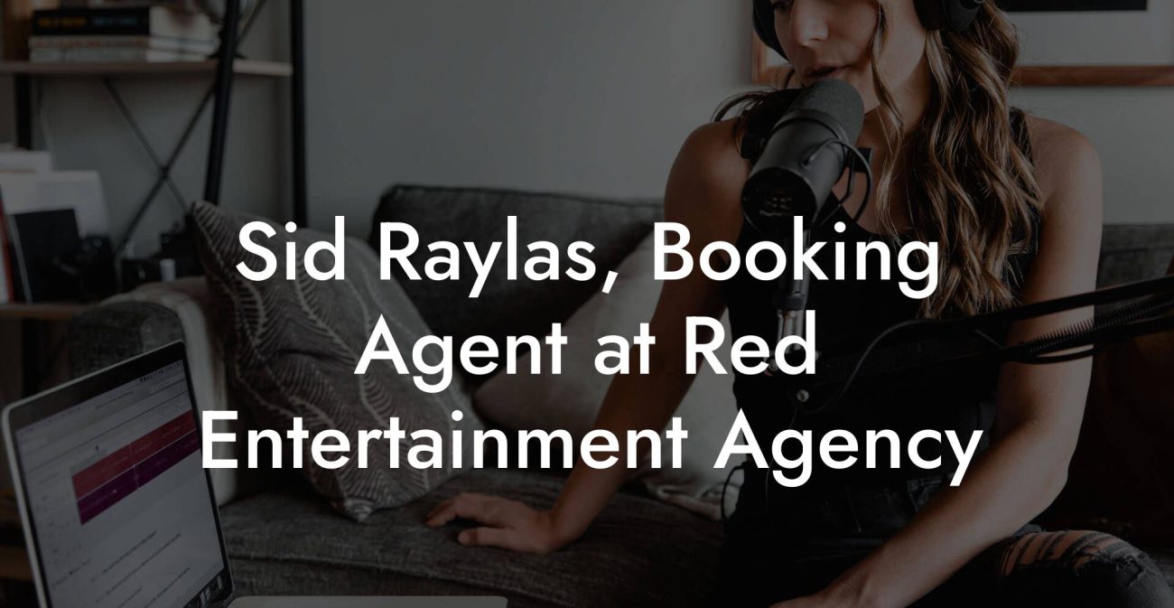 Sid Raylas, Booking Agent at Red Entertainment Agency