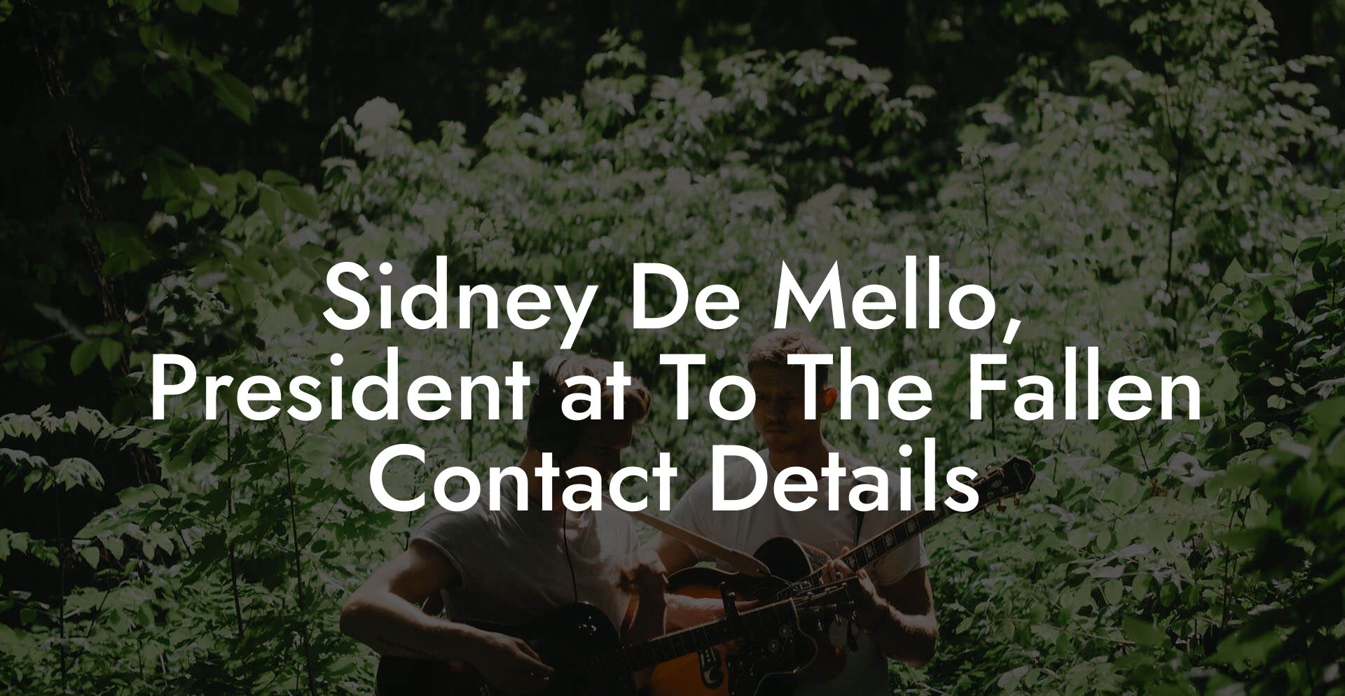 Sidney De Mello, President at To The Fallen Contact Details