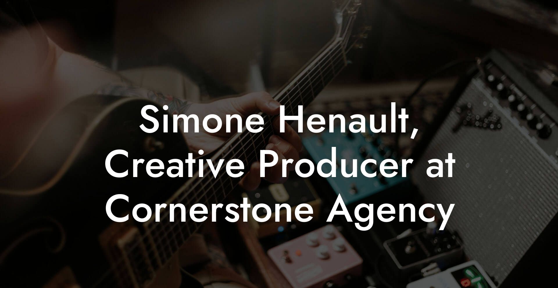 Simone Henault, Creative Producer at Cornerstone Agency