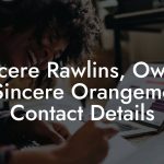 Sincere Rawlins, Owner at Sincere Orangemenz Contact Details