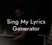sing my lyrics generator lyric assistant